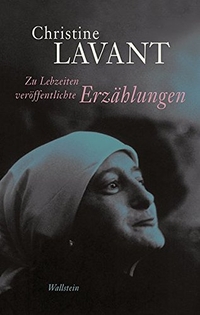 Buchcover: Christine Lavant. Zu Lebzeiten veröffentlichte Erzählungen - Werke in vier Bänden: Band 2. Wallstein Verlag, Göttingen, 2015.