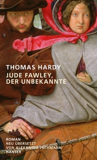 Buchcover: Thomas Hardy. Jude Fawley, der Unbekannte - Roman. Carl Hanser Verlag, München, 2018.