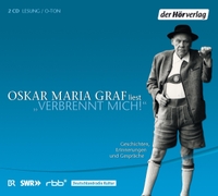 Cover: Oskar Maria Graf. "Verbrennt mich!" - Geschichten, Erinnerungen und Gespräche. 2 CDs. DHV - Der Hörverlag, München, 2008.