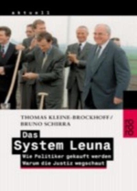 Buchcover: Thomas Kleine-Brockhoff / Bruno Schirra. Das System Leuna - Wie Politiker gekauft werden. Warum die Justiz wegschaut. Rowohlt Verlag, Hamburg, 2001.