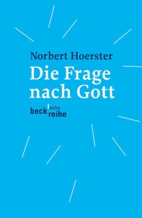 Buchcover: Norbert Hoerster. Die Frage nach Gott. C.H. Beck Verlag, München, 2005.