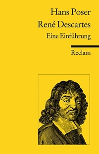 Buchcover: Hans Poser. Rene Descartes - Eine Einführung. Reclam Verlag, Stuttgart, 2003.