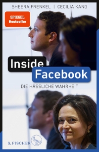 Buchcover: Sheera Frenkel / Cecilia Kang. Inside Facebook - Die hässliche Wahrheit. S. Fischer Verlag, Frankfurt am Main, 2021.