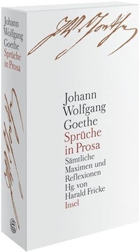 Buchcover: Johann Wolfgang von Goethe. Sprüche in Prosa - Sämtliche Maximen und Reflexionen. Insel Verlag, Berlin, 2005.