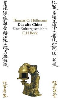 Buchcover: Thomas O. Höllmann. Das alte China - Eine Kulturgeschichte. C.H. Beck Verlag, München, 2008.