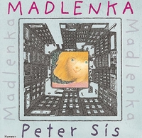 Buchcover: Peter Sis. Madlenka - (Ab 5 Jahren). Carl Hanser Verlag, München, 2001.