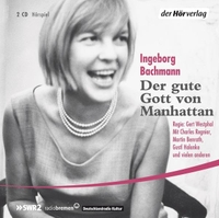 Buchcover: Ingeborg Bachmann. Der gute Gott von Manhattan - Hörspiel. 2 CDs. 90 Minuten. DHV - Der Hörverlag, München, 2005.