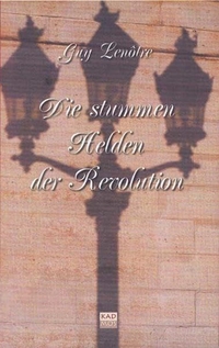 Buchcover: Guy Lenotre. Die stummen Helden der Revolution - Geschichten aus dem Alten Paris. Kadmos Kulturverlag, Berlin, 2000.