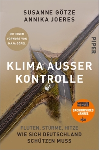Cover: Susanne Götze / Annika Joeres. Klima außer Kontrolle - Fluten, Stürme, Hitze - Wie sich Deutschland schützen muss. Piper Verlag, München, 2022.
