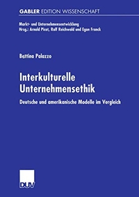 Buchcover: Bettina Palazzo. Interkulturelle Unternehmensethik - Deutsche und amerikanische Modelle im Vergleich. Diss.. Betriebswirtschaftlicher Verlag Dr. Th. Gabler, Wiesbaden, 2000.