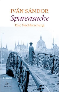 Buchcover: Ivan Sandor. Spurensuche - Roman. dtv, München, 2010.