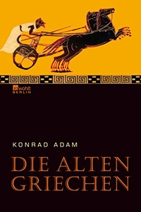 Buchcover: Konrad Adam. Die alten Griechen. Rowohlt Berlin Verlag, Berlin, 2006.