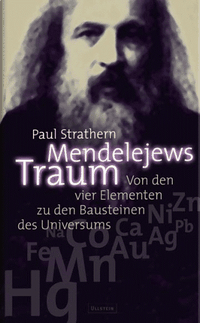 Buchcover: Paul Strathern. Mendelejews Traum - Von den vier Elementen zu den Bausteinen des Universums. Ullstein Verlag, Berlin, 2000.