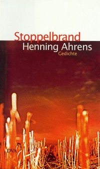 Buchcover: Henning Ahrens. Stoppelbrand - Gedichte. Deutsche Verlags-Anstalt (DVA), München, 2000.