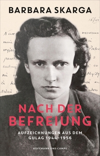 Buchcover: Barbara Skarga. Nach der Befreiung - Aufzeichnungen aus dem Gulag 1944 - 1956. Hoffmann und Campe Verlag, Hamburg, 2024.