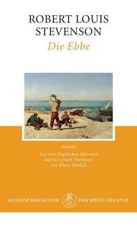 Buchcover: Robert Louis Stevenson. Die Ebbe - Roman. Manesse Verlag, Zürich, 2012.