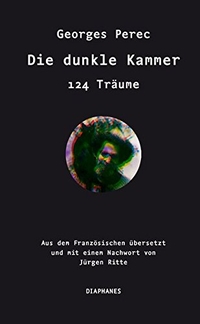 Buchcover: Georges Perec. Die dunkle Kammer - 124 Träume. Diaphanes Verlag, Zürich, 2017.