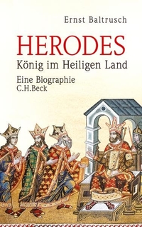 Buchcover: Ernst Baltrusch. Herodes - König im Heiligen Land. Eine Biografie. C.H. Beck Verlag, München, 2012.