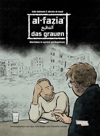 Akram al-Saud / Tobi Dahmen. Al-Fazia' - Das Grauen - Überleben in Syriens Gefängnissen. Carlsen Verlag, Hamburg, 2026.