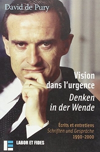Buchcover: David de Pury. Vision dans l'Urgence - Denken in der Wende - Schriften und Gespräche 1990 - 2000. Labor et Fides, Genf, 2002.