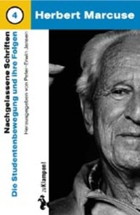 Buchcover: Herbert Marcuse. Herbert Marcuse: Nachgelassene Schriften - Band 4: Die Studentenbewegung und ihre Folgen. zu Klampen Verlag, Springe, 2004.