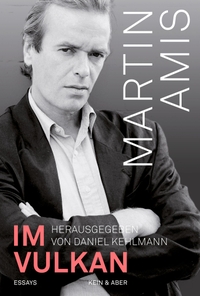 Buchcover: Martin Amis. Im Vulkan - Essays. Kein und Aber Verlag, Zürich, 2018.