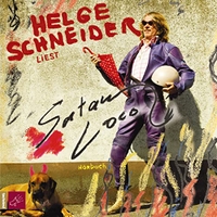 Buchcover: Helge Schneider. Satan Loco - Ungekürzte Autorenlesung. 2 CDs. Roof Music, Bochum, 2011.