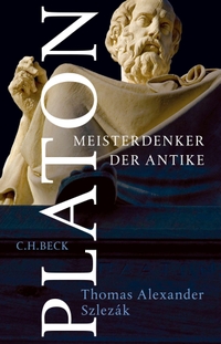 Buchcover: Thomas Alexander Szlezak. Platon - Meisterdenker der Antike. C.H. Beck Verlag, München, 2021.