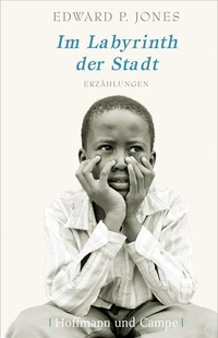 Buchcover: Edward P. Jones. Im Labyrinth der Stadt - Erzählungen. Hoffmann und Campe Verlag, Hamburg, 2006.