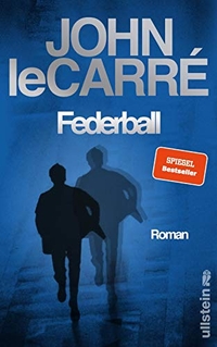 Buchcover: John Le Carre. Federball - Roman. Ullstein Verlag, Berlin, 2019.