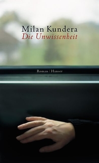 Buchcover: Milan Kundera. Die Unwissenheit - Roman. Carl Hanser Verlag, München, 2001.