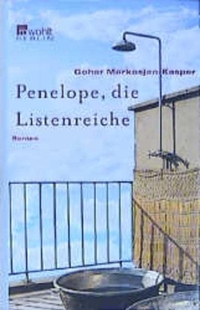 Buchcover: Gohar Markosjan-Kasper. Penelope, die Listenreiche - Roman. Rowohlt Berlin Verlag, Berlin, 2002.