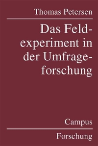 Buchcover: Thomas Petersen. Das Feldexperiment in der Umfrageforschung. Campus Verlag, Frankfurt am Main, 2002.