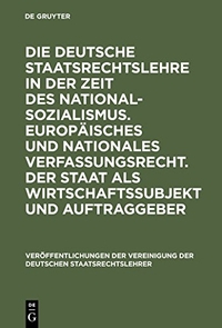 Cover: Die deutsche Staatsrechtslehre in der Zeit des Nationalsozialismus