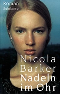 Buchcover: Nicola Barker. Nadeln im Ohr - Roman. Suhrkamp Verlag, Berlin, 2002.