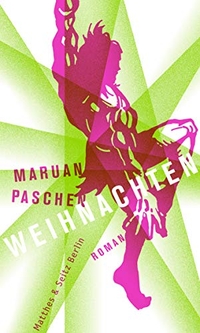 Buchcover: Maruan Paschen. Weihnachten - Ein Roman. Matthes und Seitz Berlin, Berlin, 2018.