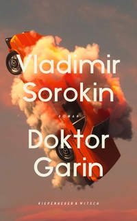 Buchcover: Wladimir Sorokin. Doktor Garin - Roman. Kiepenheuer und Witsch Verlag, Köln, 2024.