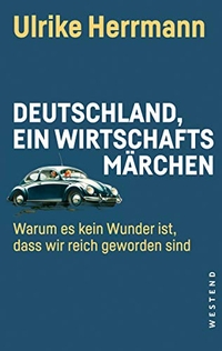 Cover: Deutschland, ein Wirtschaftsmärchen