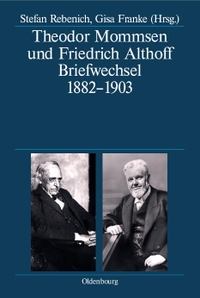 Cover: Theodor Mommsen und Friedrich Althoff: Briefwechsel 1882-1903
