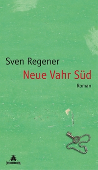 Buchcover: Sven Regener. Neue Vahr Süd - Roman. Eichborn Verlag, Köln, 2004.