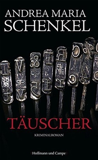 Buchcover: Andrea Maria Schenkel. Täuscher - Roman. Hoffmann und Campe Verlag, Hamburg, 2013.