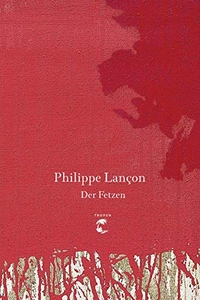Buchcover: Philippe Lançon. Der Fetzen. Tropen Verlag, Stuttgart, 2019.