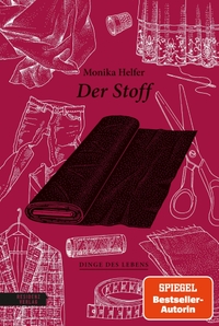 Buchcover: Monika Helfer. Der Stoff. Residenz Verlag, Salzburg, 2024.
