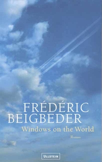 Buchcover: Frederic Beigbeder. Windows on the World - Roman. Ullstein Verlag, Berlin, 2004.