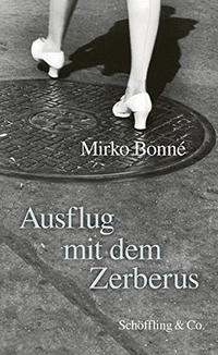 Buchcover: Mirko Bonné. Ausflug mit dem Zerberus - Essays. Schöffling und Co. Verlag, Frankfurt am Main, 2009.