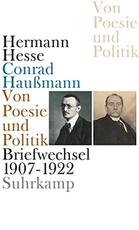 Buchcover: Conrad Haußmann / Hermann Hesse. Von Poesie und Politik - Briefwechsel 1907 - 1922. Suhrkamp Verlag, Berlin, 2011.