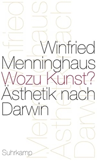 Buchcover: Winfried Menninghaus. Wozu Kunst? - Ästhetik nach Darwin. Suhrkamp Verlag, Berlin, 2011.