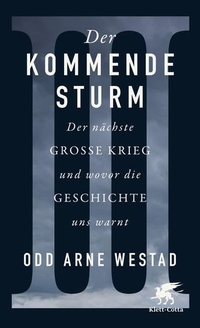 Odd Arne Westad. Der kommende Sturm - Der nächste große Krieg und wovor die Geschichte uns warnt. Klett-Cotta Verlag, Stuttgart, 2026.