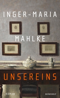 Buchcover: Inger-Maria Mahlke. Unsereins - Roman . Rowohlt Verlag, Hamburg, 2023.
