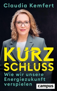 Claudia Kemfert. Kurzschluss - Wie wir unsere Energiezukunft verspielen. Campus Verlag, Frankfurt am Main, 2026.